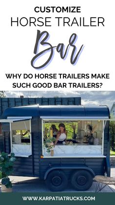 a horse trailer with the words, why do horses trailers make such good bar trailers?