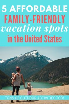 a woman and child holding hands with the text 5 affordable family - friendly vacation spots in the united states