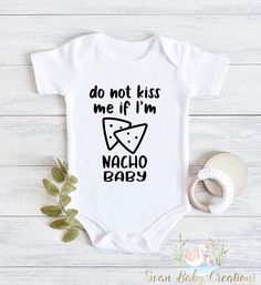 Do Not Kiss Me If I'm Nacho Baby Onesie®, Funny Baby Onesie, Nacho Shirt, Nacho Baby, Food Onesie®, Corona Shirt Onsie Decoration Ideas, Nacho Baby Shower Ideas, Baby Onsies Ideas Boy, Baby Onsies Ideas Funny, Newborn Onesie Ideas, Baby Onesies Cricut, Baby Onesie Ideas, Funny Newborn Onesies, Baby Boy Ideas