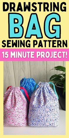 drawstring bag sewing pattern 15 minute project