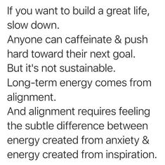 the text on this page says, if you want to build a great life, slow down anyone can caffeinate & push hard toward their next goal