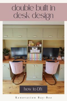 built in desk for two painted green colour with two pink chairs in front of computer screen Built In Desk And Storage, Storage Renovation, Diy Built In Desk, How To Build A Desk, Build A Desk, Desk For Two, Desk And Storage