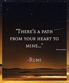 there's a path from your heart to mine rumi quote on the night sky