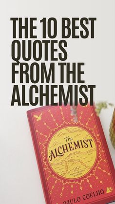 the 10 best quotes from the alchemist by paul collido, author