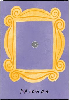 a purple and yellow square with the words friends on it in front of an ornate frame