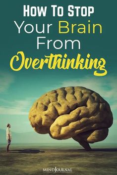 a book cover with the title how to stop your brain from overthiing,