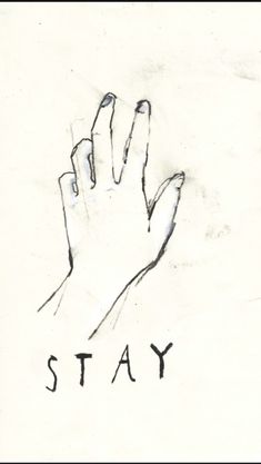 a drawing of a hand with the words stay written on it