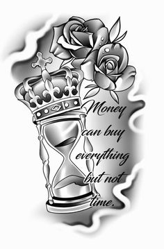 a tattoo design with roses and an hourglass in the center, says money can buy everything but it's not time