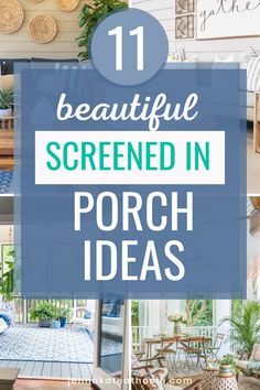 the words 11 beautiful screened in porch ideas are above pictures of outdoor furniture and decor