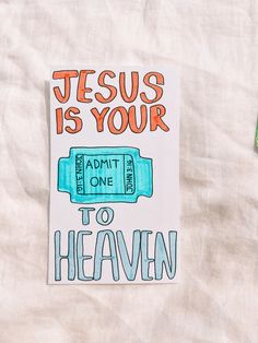 a piece of paper that says jesus is your admit one to heaven