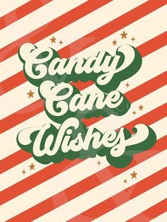 the words candy cane wishes written in green and red stripes on a striped background with stars