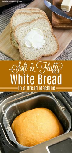 bread and butter in a bread machine with text overlay that reads soft & fluffy white bread in a bread machine