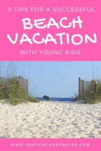 the beach with text overlay that reads 8 tips for a successful beach vacation with young kids