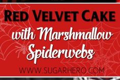 red velvet cake with marshmallow spiderwebs on it and the words, red velvet cake with marshmallow spiderwebs