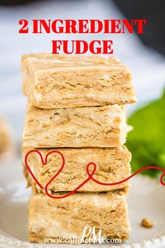 two ingredient fudge stacked on top of each other with the words, 2 ingredient fudge