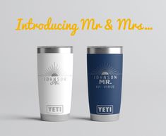 two coffee cups are shown with the words, introduce mr & mrs and yeti