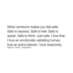 a white background with the words, when someone makes you feel safe state to express