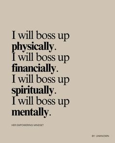 a quote that reads i will boss up physically, i will boss up financially, i will