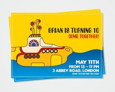 a yellow submarine birthday party card with the words, brain is turning 10 come together