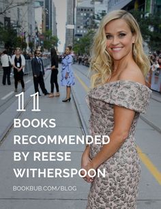 a woman in a dress standing on the sidewalk with people walking behind her and text that reads 11 books recommended by reese witherspoon