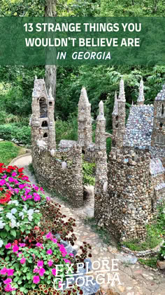 an image of a castle made out of rocks with the words, 13 strange things you wouldn't believe are in georgia