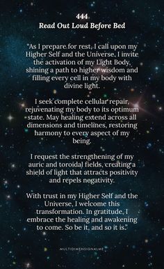 “As I prepare for rest, I call upon my Higher Self and the Universe. I invite the activation of my Light Body, shining a path to higher wisdom and filling every cell in my body with divine light.  I seek complete cellular repair, rejuvenating my body to its optimum state. May healing extend across all dimensions and timelines, restoring harmony to every aspect of my being.  I request the strengthening of my auric and toroidal fields, creating a shield of light that attracts positivity and repels negativity.  With trust in my Higher Self and the Universe, I welcome this transformation. In gratitude, I embrace the healing and awakening to come. So be it, and so it is.” Universe Spirituality Wallpaper, Connecting To Higher Self, Connecting To The Universe, How To Ask The Universe For Something, Call My Energy Back To Me, I Call Back My Energy, I Call Back My Power, Spiritual Affirmations Universe, Energy Healing Quotes Spiritual