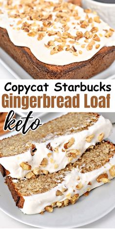 two photos with text that reads copycat starbuck's gingerbread loaf keto