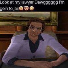 an animated image of a man sitting in a chair with the caption'look at my lawer dawgggog i'm going to jail