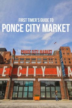 the first time's guide to ponce city market