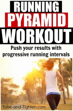 a woman running with the words running pyramid workout push your results with progressive running intervals