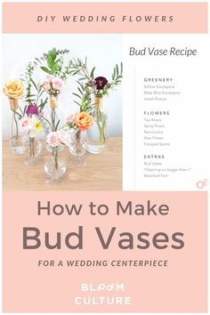 the cover of how to make bud vases for a wedding centerpiece by diy wedding flowers