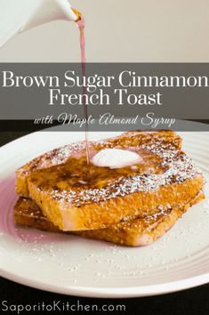 brown sugar cinnamon french toast on a plate with maple syrup being drizzled over it