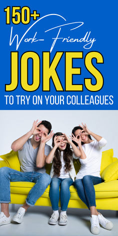 three people sitting on a yellow couch with the words work friendly jokes to try on your colleagues