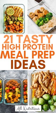 the 21 tasty high protein meal prep ideas are perfect for busy week's