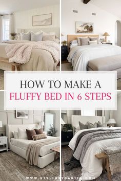 a collage of photos with the words how to make a fluffy bed in 6 steps