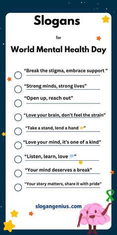 Discover inspiring slogans for World Mental Health Day that promote awareness, compassion, and support. These meaningful phrases encourage open conversations about mental health, reduce stigma, and remind us all to take care of our minds. Pin to share a message of hope and resilience, and help spread mental health awareness today. Meaningful Phrases, Global Mental Health, World Mental Health Day, Mental Health Facts, Mental Health Day, Strong Mind, Health Day, Mental Strength