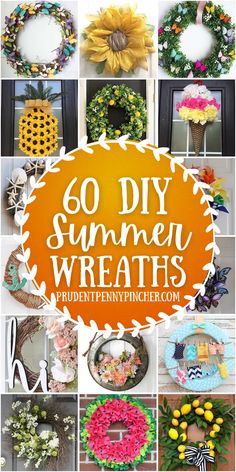 a collage of wreaths with the words, 60 diy summer wreaths