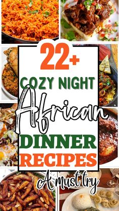 the different types of food are shown in this collage with text that reads, 22 night african dinner recipes