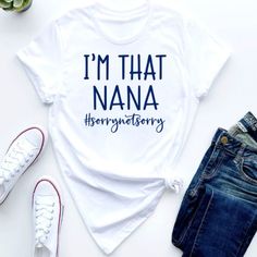 I'm That Nana Shirt, Nana T-Shirt, Grandma Shirt, Gift For Grandma Introducing Our New Collection Of Gildan 5000 T-Shirts, Seamlessly Combining Style And Comfort! Available In Sizes S To 3xl With Vibrant Color Choices. Designed For Long-Lasting Comfort And Durability. Fast Shipping For Your Convenience. Need To Make Changes To Your Order? Contact Us After Purchase! Best Grandma Shirt, Nana Shirts Ideas, Grandma Shirt Ideas, Fun Shirt Ideas, Nana T Shirts, Nana Grandma, Auntie Shirts, Nana Shirts, Grandma Shirt