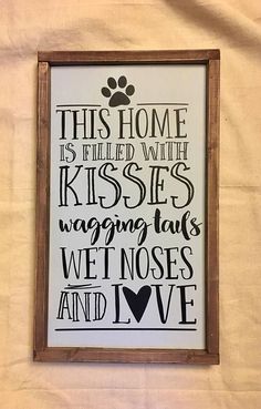 this home is filled with kisses, wagging tails, we've noses and love