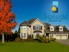 a large house with trees in front of it and the words trailside builder's inc