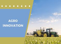 a tractor in a field with the words agro innovation overlaided above it