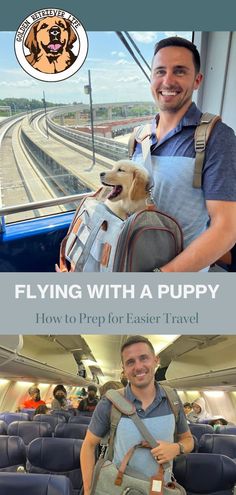 a man holding a dog in his backpack on an airplane with the caption flying with a puppy how to prep for easter travel