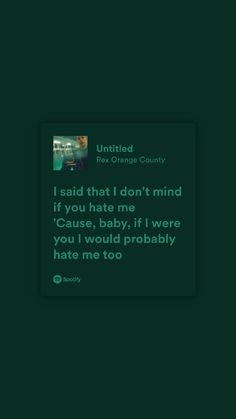 Everyone Hates You, Copying Me Quotes, I Hate Him, Rex Orange County, Rex Orange, Pathological Liar, I Hate Everything, I Hate Everyone, Music Quotes Lyrics Songs