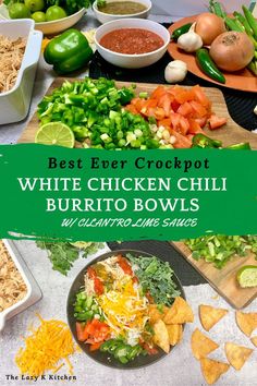 the best ever crockpot white chicken chili burrito bowls with calamatta lime sauce