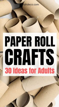 paper roll crafts for adults with the title overlaying it in black and white