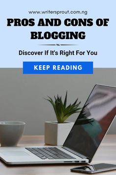 Pros and Cons of Blogging: Discover If It's Right for You