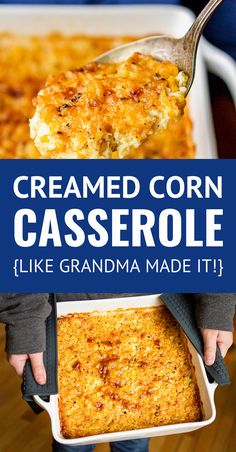 a person holding a casserole in their hands with the words, creamed corn casserole like grandma made it