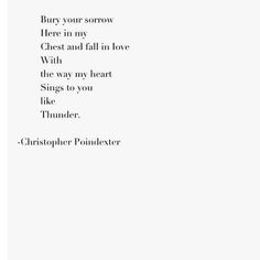 a poem written in cursive writing on a white background with the words'sorry, your scarrow here in my chest and fall in love with the way my heart sings to you like thunder '