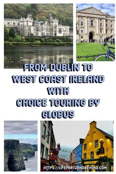 collage of photos with the words from dublin to west coast ireland with choice touring by globebus